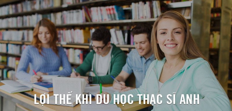 Chia sẻ kinh nghiệm : Lợi thế khi du học Thạc sĩ ở Anh