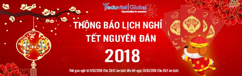 Thông báo lịch nghỉ Tết Nguyên đán Mậu Tuất 2018