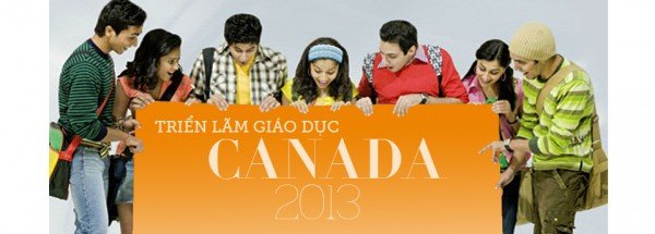 Du học Canada: Triển lãm giáo dục Canada 2013