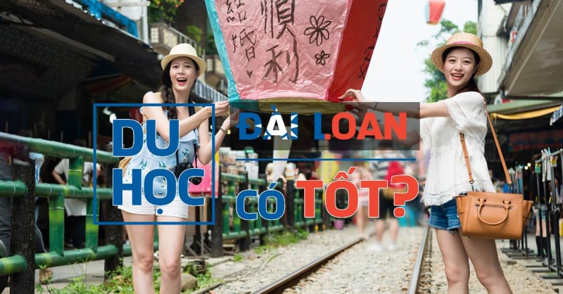 Du học Đài Loan có thật sự tốt không?