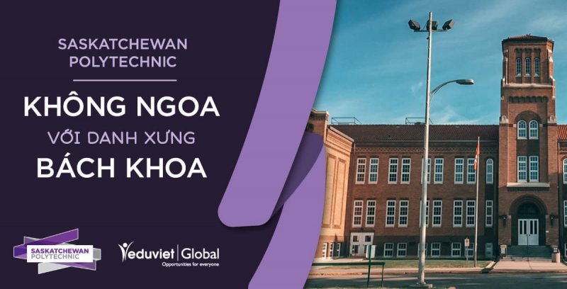 Saskatchewan Polytechnic – Không ngoa với danh xưng bách khoa