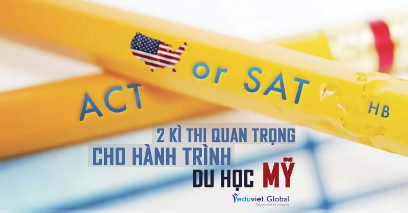 ACT và SAT 2 kì thi quan trọng cho hành trình du học Mỹ