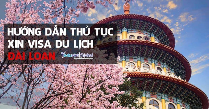 Hướng dẫn thủ tục xin Visa Du lịch Đài Loan